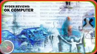 Ryder Reviews: OK Computer