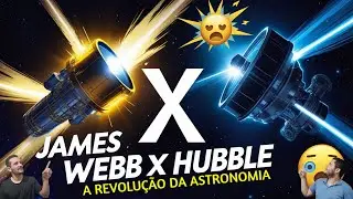 James Webb x Hubble: O Que o Novo Telesc&oacute;pio Revela Que o Hubble N&atilde;o Pode 🚀🚀🚀