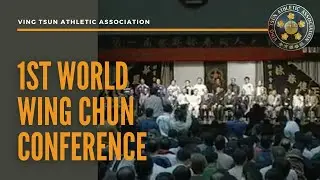 The First World Wing Chun Conference 1999 by Ving Tsun Athletic Association