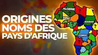 Voici l'Origine Des Noms Des Pays D'Afrique !