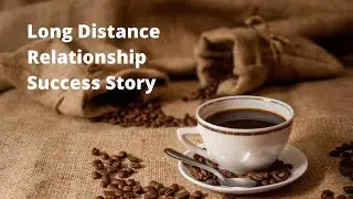 Long Distance Relationship Success Story 🐫