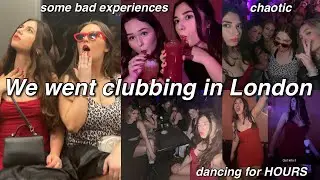 We went clubbing in London || a girl&rsquo;s night out, dancing and some bad experiences with men