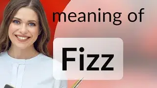 Fizz | definition of FIZZ
