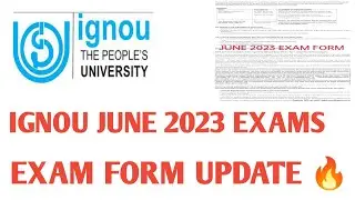 IGNOU JUNE 2023 EXAMINATION FORM UPDATE 5 MARCH 2023
