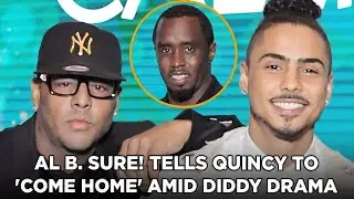Al B. Sure! Shares Message For Son Quincy To 'Come Home' Amid Diddy Drama + More