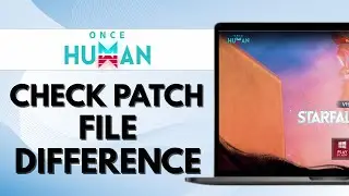 How to Check Once Human Patch File Difference - Quick FIX (100% WORKING)