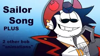 Sailor Song [Bob velseb animations]