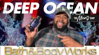 Bath And Bodywork’s New Men’s Shop Collection DEEP OCEAN | My Honest Thoughts ￼| Men’s Shop ￼