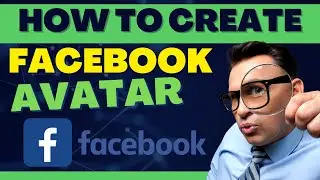 How To Create Facebook Avatar