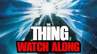 The Thing (1982) Watch Along!