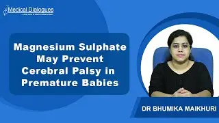 Magnesium Sulphate Infusion May Prevent Cerebral Palsy in Premature Babies: Cochrane Review