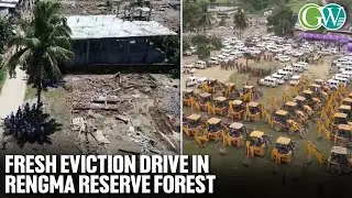 ASSAM TO CARRY OUT ANOTHER EVICTION DRIVE IN RENGMA RESERVE FOREST