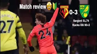 Sargent double +  own goal helps us get out of the relegation zone! | Watford 0-3 Norwich