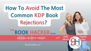 How To Avoid The Most Common KDP Book Rejections!