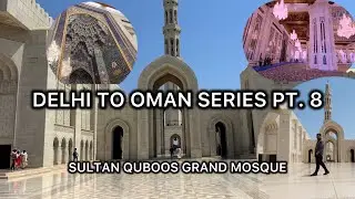OMAN Series Pt. 8 Sultan Quboos Grand Mosque