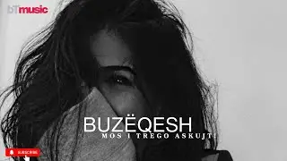 bT - Buzëqesh