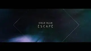 Cold Blue - Escape (Taken from 
