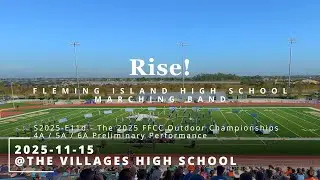 S25-E11d 2025-11-15 - FFCC OUTDOOR PRELIM - Rise! - Fleming Island High School Marching Band