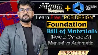Complete BOM Creation Process | Manual vs Automatic | From Schematic to Excel | Altium Designer 05