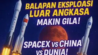 Balapan Eksplorasi Luar Angkasa Makin Gila ‼️ SpaceX vs China vs Dunia #SpaceExploration