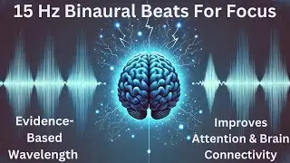 15Hz Beta Binaural Beats for Focus & Attention | Evidence-Based Audio for Deep Work