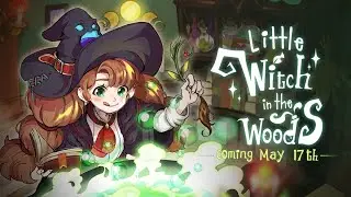 Little Witch in the Woods Early Access Release Trailer