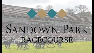 SANDOWN PARK RACECOURSE, ESHER, UK 🇬🇧