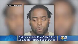 Fort Lauderdale Man Calls Police, Admits He Molested Young Child