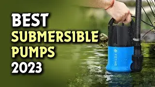🌊💪 Best Submersible Pumps to Watch in 2023: Underwater Powerhouse 🌊💪