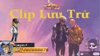 Clip Lưu Trữ: Người chơi xLoganx cụm Sv623 cột mốc 260M BP  | One Punch Man: The Strongest