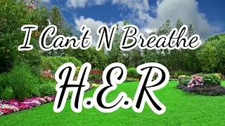 H.E.R. - I Can't Breathe (Lyrics)