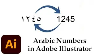 How to type Arabic numbers in illustrator. تحويل الأرقام إلى اللغة العربية فى إليستريتور