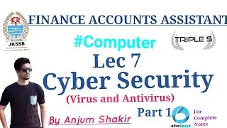 Lecture 7:Cyber Security (Virus and Antivirus) Part 1 by Anjum Sir for JKSSB Exams