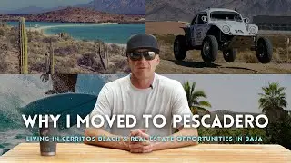 Living in Pescadero, Baja California Sur | My Journey, Surf Lifestyle & Real Estate Opportunities