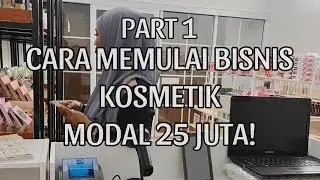 CARA MEMULAI BISNIS KOSMETIK MODAL 25 JUTA PART 1