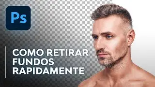 como Recortar Fundo de Imagem no Photoshop RAPIDAMENTE! (Como Remover Fundo de uma Forma R&aacute;pida)