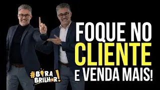 Vendedor com Foco no cliente vende Mais !