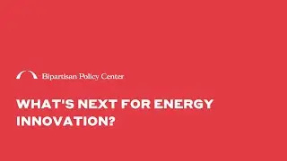 What's Next for Energy Innovation?
