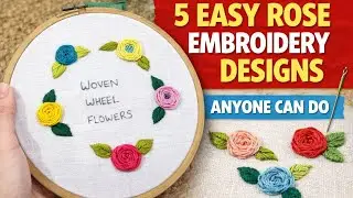 5 Easy Rose Embroidery Designs Anyone Can Do | Hand Embroidery for Beginners