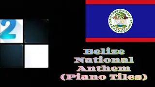 Piano Tiles - Belize National Anthem [Land of the Free]