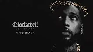 Key Glock - She Ready [Clean]
