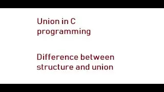 Unions in C programming | structure vs union