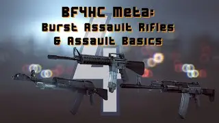 BF4 Hardcore Meta: Burst Assault Rifles and Assault Basics