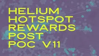Helium Hotspot Rewards Post - PoC v11