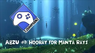 Abzu #1: Hooray for Manta Rays