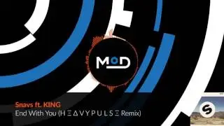 Snavs ft  KING - End With You (H &Xi; &Delta; V Y P U L S &Xi; Remix)