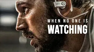 WHEN NO ONE IS WATCHING - Powerful Motivational Speech (motivation compilation) /best motivational