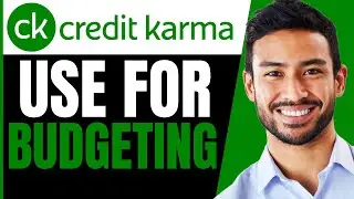 How To USE Credit Karma For BUDGETING (Explained) 2026