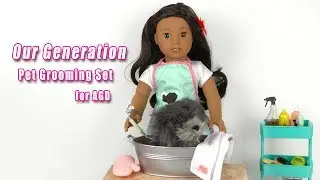 Our Generation Pet Grooming Set for American Girl Dolls