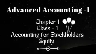 Advanced Accounting 1 Chapter 1 Accounting for Stockholders Equity Class